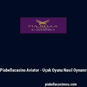 Piabellacasino Aviator - Uçak Oyunu Nasıl Oynanır